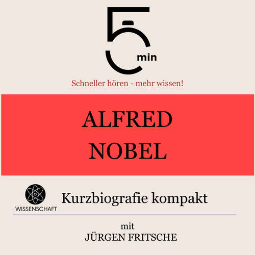 Hoerbuch Alfred Nobel: Kurzbiografie kompakt - 5 Minuten - Jürgen Fritsche