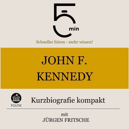 Hoerbuch John F. Kennedy: Kurzbiografie kompakt - 5 Minuten - Jürgen Fritsche