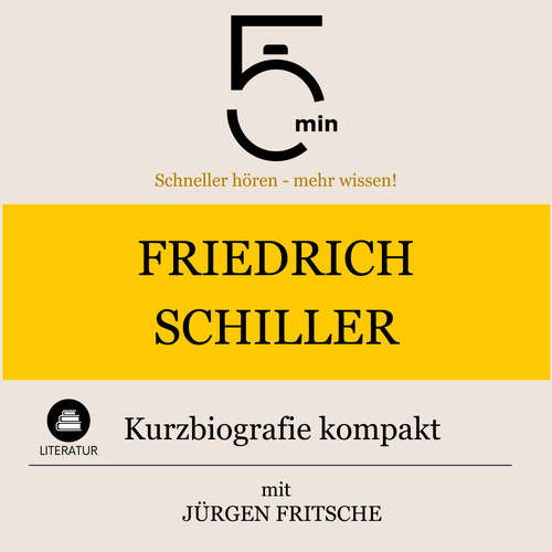 Hoerbuch Friedrich Schiller: Kurzbiografie kompakt - 5 Minuten - Jürgen Fritsche