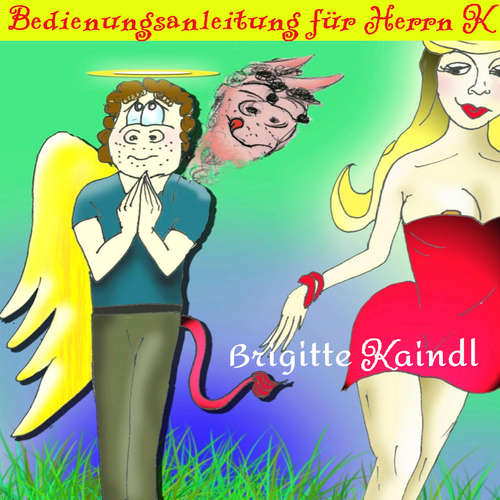 Hoerbuch Bedienungsanleitung für Herrn K - Brigitte Kaindl - Brigitte Kaindl