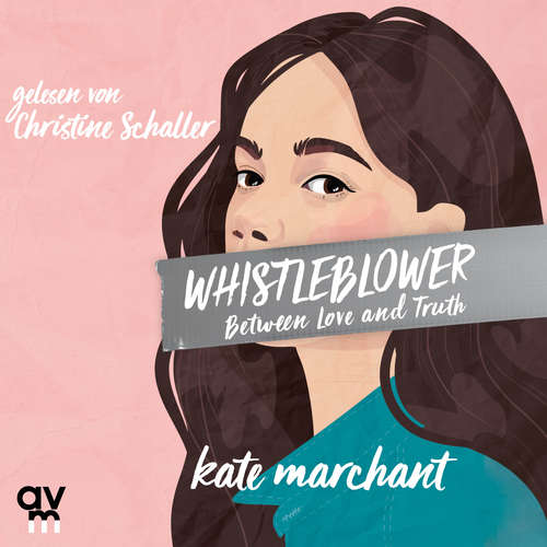 Hoerbuch Whistleblower – Between Love and Truth - Kate Marchant - Christine Schaller