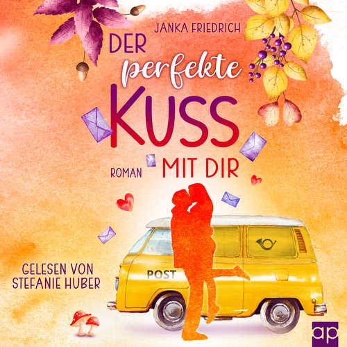Hoerbuch Der perfekte Kuss mit dir - Janka Friedrich - Stefanie Huber