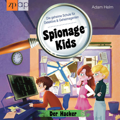 Hoerbuch Spionage Kids – Die geheime Schule für Detektive und Geheimagenten - Adam Helm - Tina Viermann