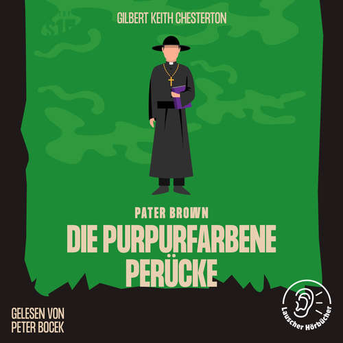 Hoerbuch Die purpurfarbene Perücke - Gilbert Keith Chesterton - Peter Bocek
