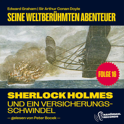 Hoerbuch Sherlock Holmes und ein Versicherungsschwindel (Seine weltberühmten Abenteuer, Folge 16) - Edward Graham - Peter Bocek