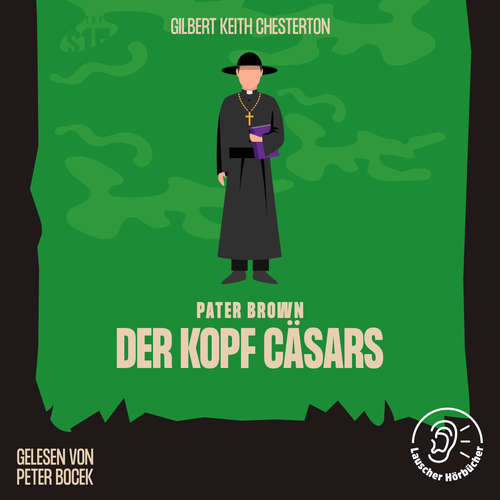 Hoerbuch Der Kopf Cäsars - Gilbert Keith Chesterton - Peter Bocek