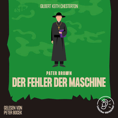 Hoerbuch Der Fehler der Maschine - Gilbert Keith Chesterton - Peter Bocek