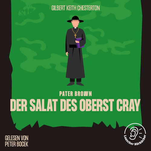 Hoerbuch Der Salat des Oberst Cray - Gilbert Keith Chesterton - Peter Bocek