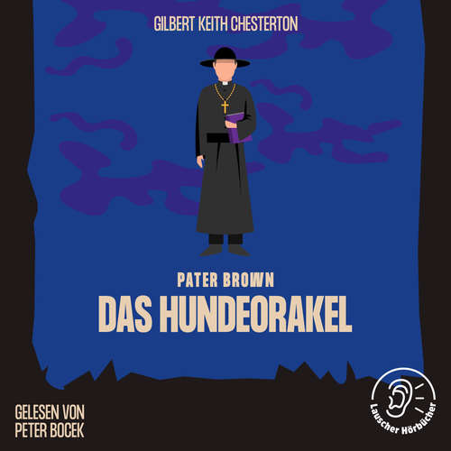 Hoerbuch Das Hundeorakel - Gilbert Keith Chesterton - Peter Bocek