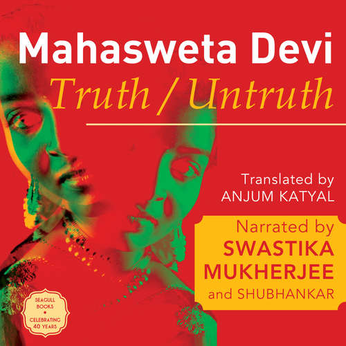 Audiobook Truth / Untruth - Mahasweta Devi - Swastika Mukherjee