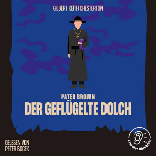 Hoerbuch Der geflügelte Dolch - Gilbert Keith Chesterton - Peter Bocek