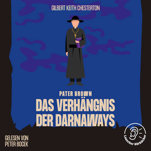 Hoerbuch Das Verhängnis der Darnaways - Gilbert Keith Chesterton - Peter Bocek