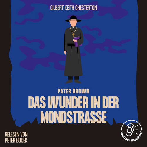 Hoerbuch Das Wunder in der Mondstraße - Gilbert Keith Chesterton - Peter Bocek