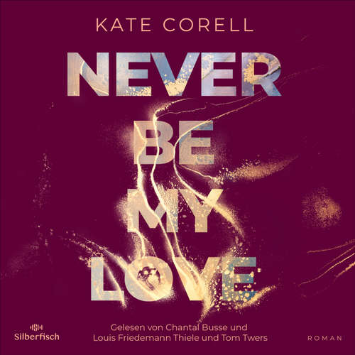 Hoerbuch Never be 3: Never be my Love - Kate Corell - Chantal Busse