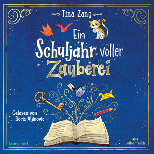 Hoerbuch Ein Schuljahr voller Zauberei (Ein Schuljahr voller Zauberei 1) - Tina Zang - Boris Aljinovic