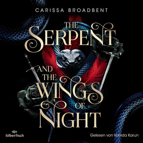 Hoerbuch The Serpent and the Wings of Night (Crowns of Nyaxia 1) - Carissa Broadbent - Vanida Karun