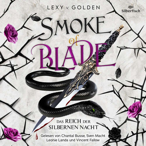Hoerbuch Smoke of Blade. Das Reich der Silbernen Nacht (Scepter of Blood 3) - Lexy v. Golden - Vincent Fallow