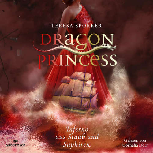 Hoerbuch Dragon Princess 2: Inferno aus Staub und Saphiren - Teresa Sporrer - Cornelia Dörr