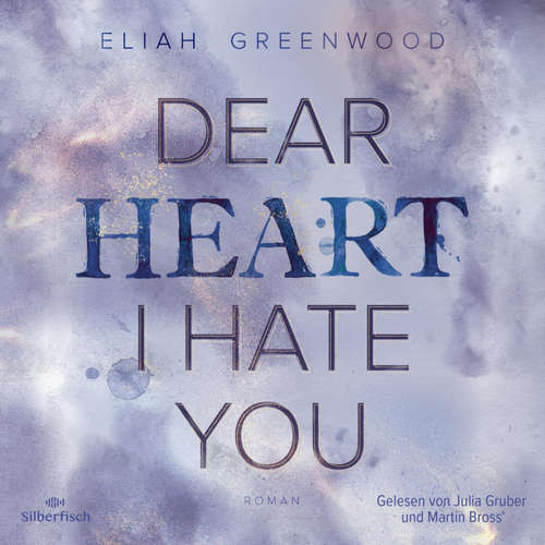 Hoerbuch Easton High 2: Dear Heart I Hate You - Eliah Greenwood - Julia Gruber
