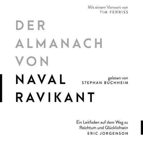 Hoerbuch Der Almanach von Naval Ravikant - Eric Jorgenson - Stephan Buchheim
