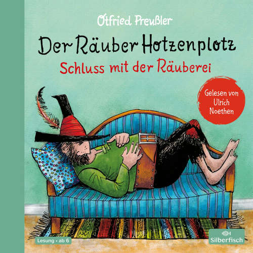 Hoerbuch Der Räuber Hotzenplotz 3: Der Räuber Hotzenplotz. Schluss mit der Räuberei - Otfried Preußler - Ulrich Noethen