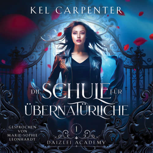 Hoerbuch Die Schule für Übernatürliche - Akademie Hörbuch - Kel Carpenter - Marie-Sophie Leonhardt