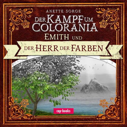 Hoerbuch Der Kampf um Colorania: Emith und der Herr der Farben - Anette Sorge - Piet Henry