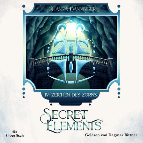 Hoerbuch Secret Elements 8: Im Zeichen des Zorns - Johanna Danninger - Dagmar Bittner