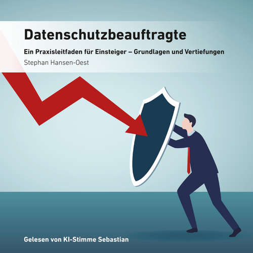 Hoerbuch Datenschutzbeauftragte - Stephan Hansen-Oest - KI-Stimme Sebastian