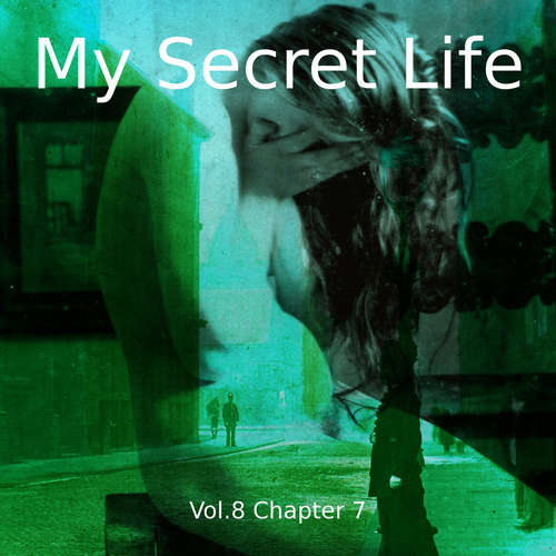Audiobook My Secret Life, Vol. 8 Chapter 7 - Dominic Crawford Collins - Dominic Crawford Collins