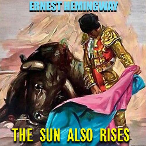 Audiobook The Sun Also Rises - Ernest Hemingway - Peter Coates
