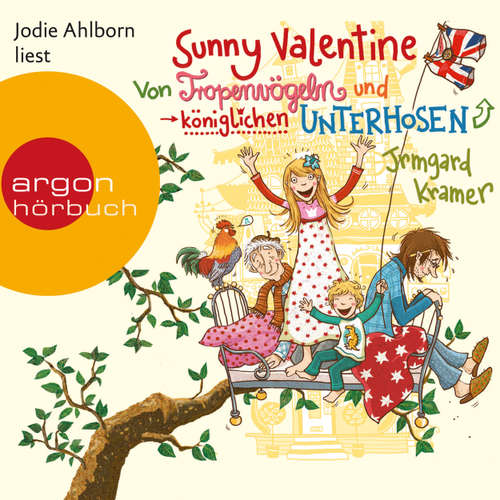 Hoerbuch Sunny Valentine  - Von Tropenvögeln und königlichen Unterhosen - Irmgard Kramer - Jodie Ahlborn