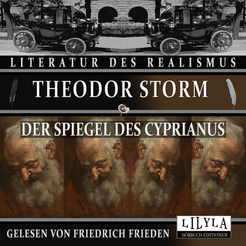 Hoerbuch Der Spiegel des Cyprianus - Theodor Storm - Friedrich Frieden