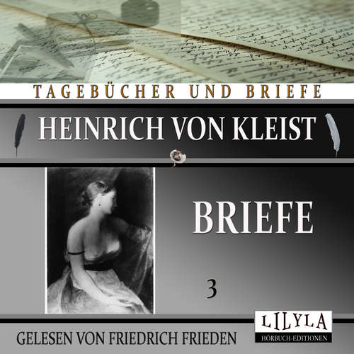 Hoerbuch Briefe 3 - Heinrich von Kleist - Friedrich Frieden