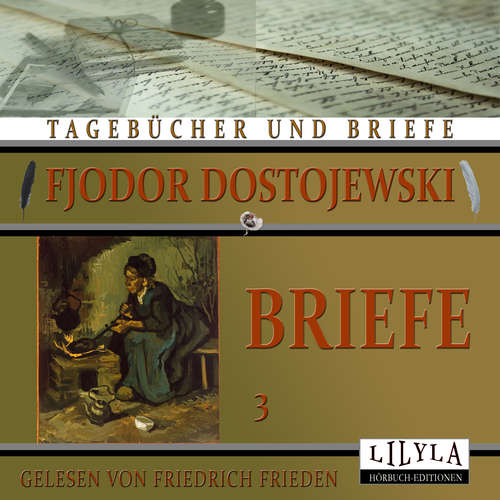 Hoerbuch Briefe 3 - Fjodor Dostojewski - Friedrich Frieden