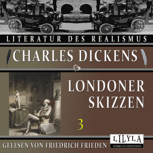 Hoerbuch Londoner Skizzen 3 - Charles Dickens - Friedrich Frieden