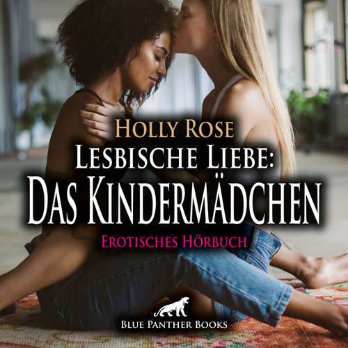 Hoerbuch Lesbische Liebe: Das Kindermädchen / Erotik Audio Story / Erotisches Hörbuch - Holly Rose - Veruschka Blum