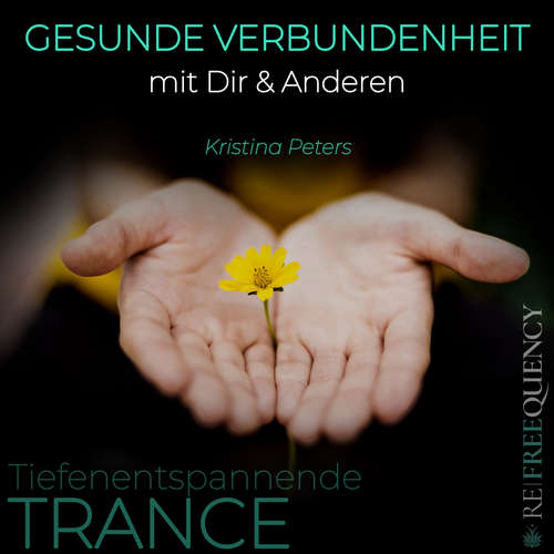 Hoerbuch TRANCE - Gesunde Verbundenheit mit Dir & Anderen - Kristina Peters - Kristina Peters