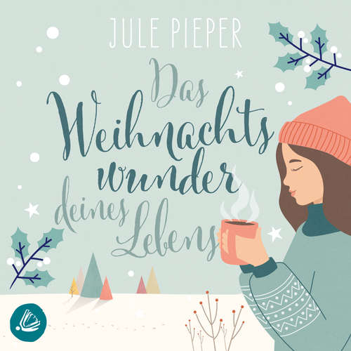 Hoerbuch Das Weihnachtswunder deines Lebens - Jule Pieper - Franziska Grün
