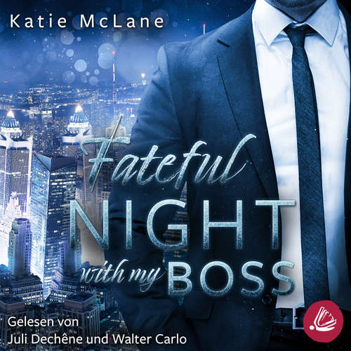 Hoerbuch Fateful Night with my Boss (Fateful Nights 1) - Katie McLane - Walter Carlo