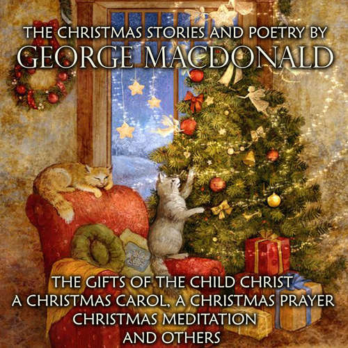 Audiobook The Christmas Stories and Poetry by George MacDonald - George MacDonald - Peter Coates