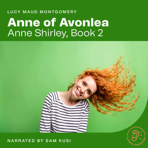 Audiobook Anne of Avonlea - Lucy Maud Montgomery - Sam Kusi