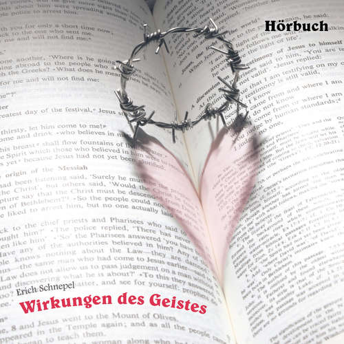 Hoerbuch Wirkungen des Geistes - Erich Schnepel - Missionswerk Friedensstimme