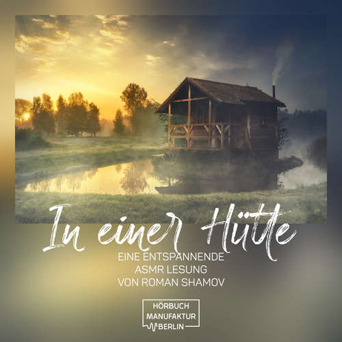 Hoerbuch In einer Hütte - Anna Scheinfrei - Roman Shamov