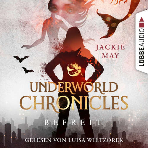 Hoerbuch Befreit - Underworld Chronicles, Teil 4 - Jackie May - Luisa Wietzorek