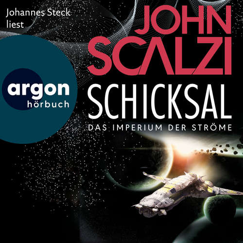 Hoerbuch Schicksal - Das Imperium der Ströme, Band 3 - John Scalzi - Johannes Steck