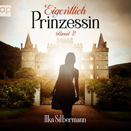 Hoerbuch Eigentlich Prinzessin - Ilka Silbermann - Ilka Silbermann