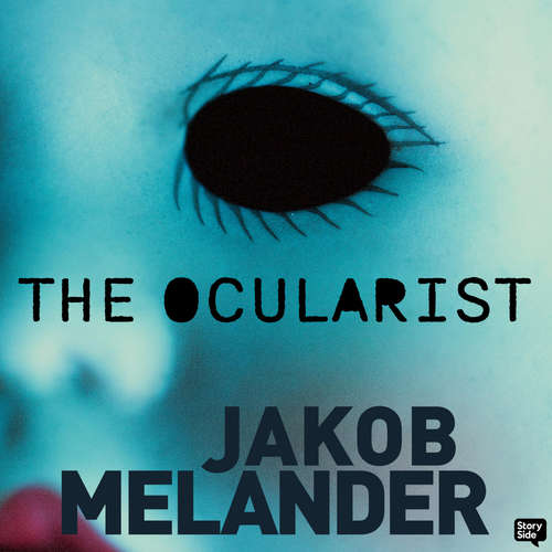 Audiobook The Ocularist - Jakob Melander - Lance C Fuller