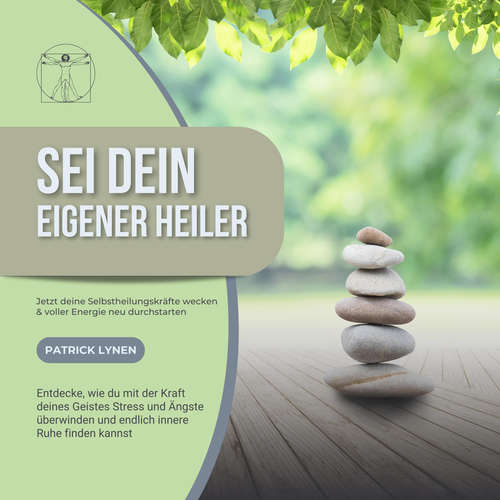 Hoerbuch Sei Dein eigener Heiler: Selbstheilungskräfte wecken – voller Energie neu durchstarten - Patrick Lynen - Patrick Lynen