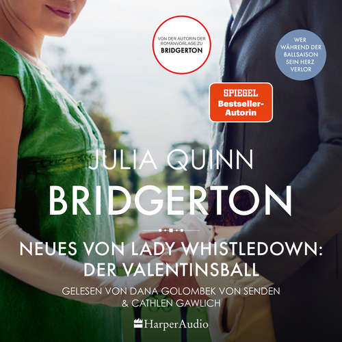 Hoerbuch Bridgerton - Neues von Lady Whistledown: Der Valentinsball (ungekürzt) - Julia Quinn - Dana Golombek von Senden